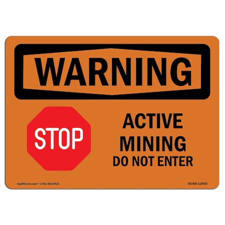 Signmission Safety Sign, OSHA WARNING, 5" Height, 7" Width, Active Mining Do Not Enter, Landscape OS-WS-D-57-L-12456